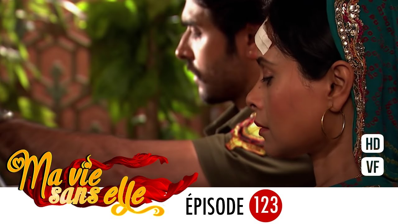 Ma vie sans elle - EPS 123 - Rangrasiya Version Fran&ccedil;aise - Complet - HD