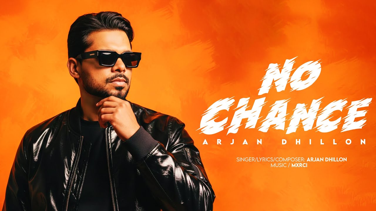 No Chance | Arjan Dhillon | New Punjabi Song | Latest Punjabi Songs 2026