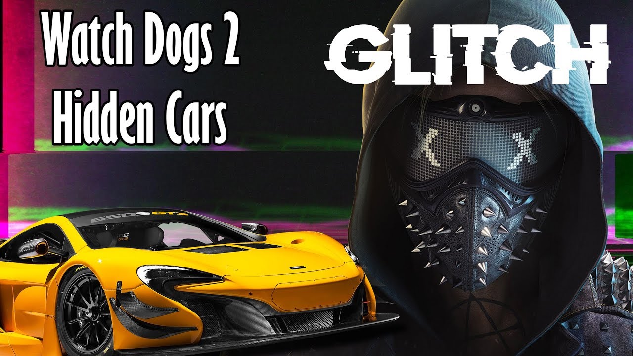 LOCATIONS for ALL the SECRET CARS in WATCH DOGS 2!