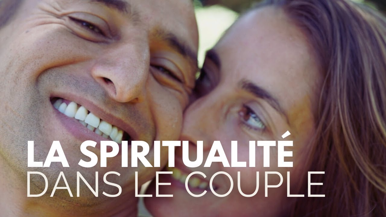 La spiritualité dans le couple ... décalages et scissions ? mieux vivre l'amour avec l'autre