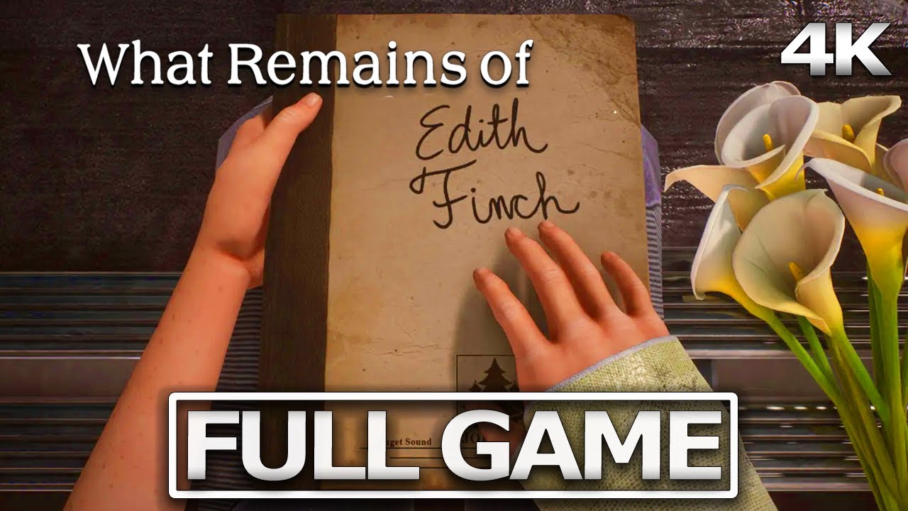 WHAT REMAINS OF EDITH FINCH Full Gameplay Walkthrough / No Commentary【Full Game】4K 60FPS Ultra HD