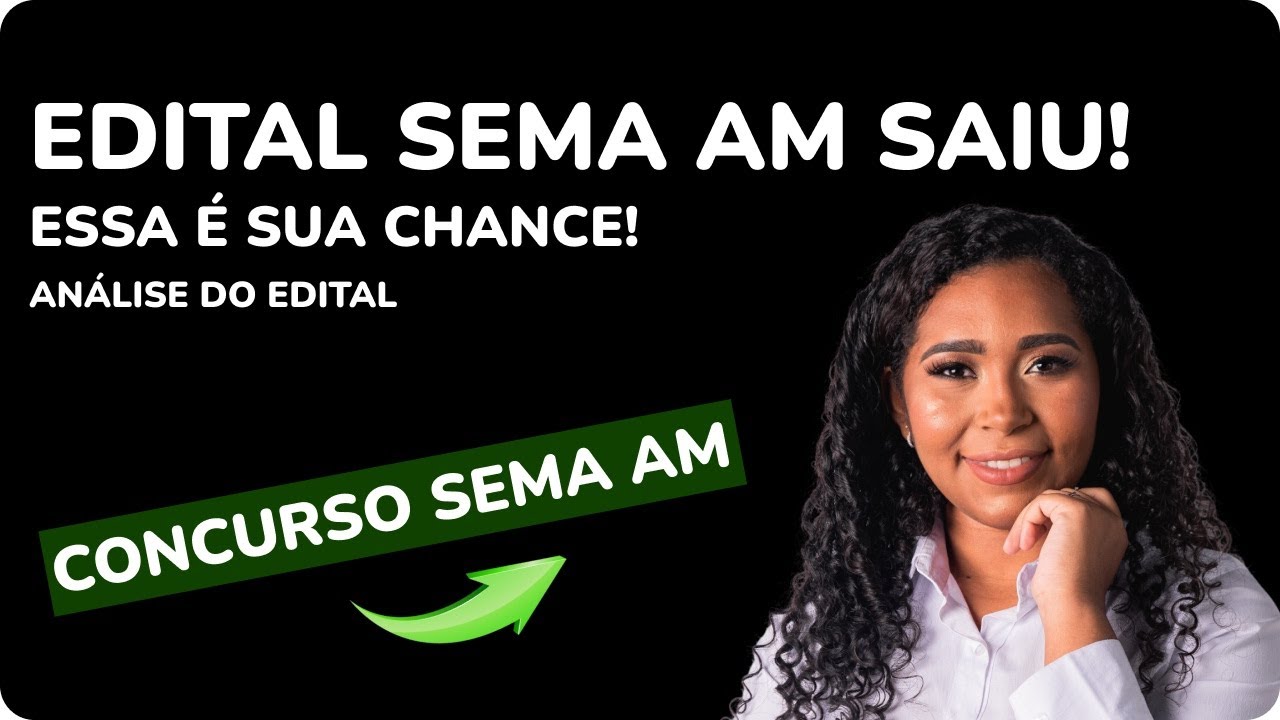 [Analise do edital] Concurso Sema/AM: Saiu o Edital! 