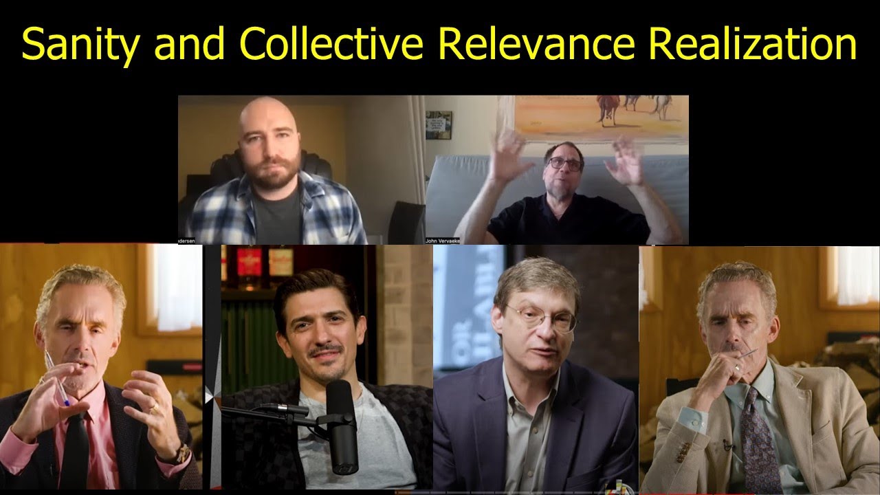 Sanity, Collective Relevance Realization,  Brett Anderson Connecting Jordan Peterson and Vervaeke