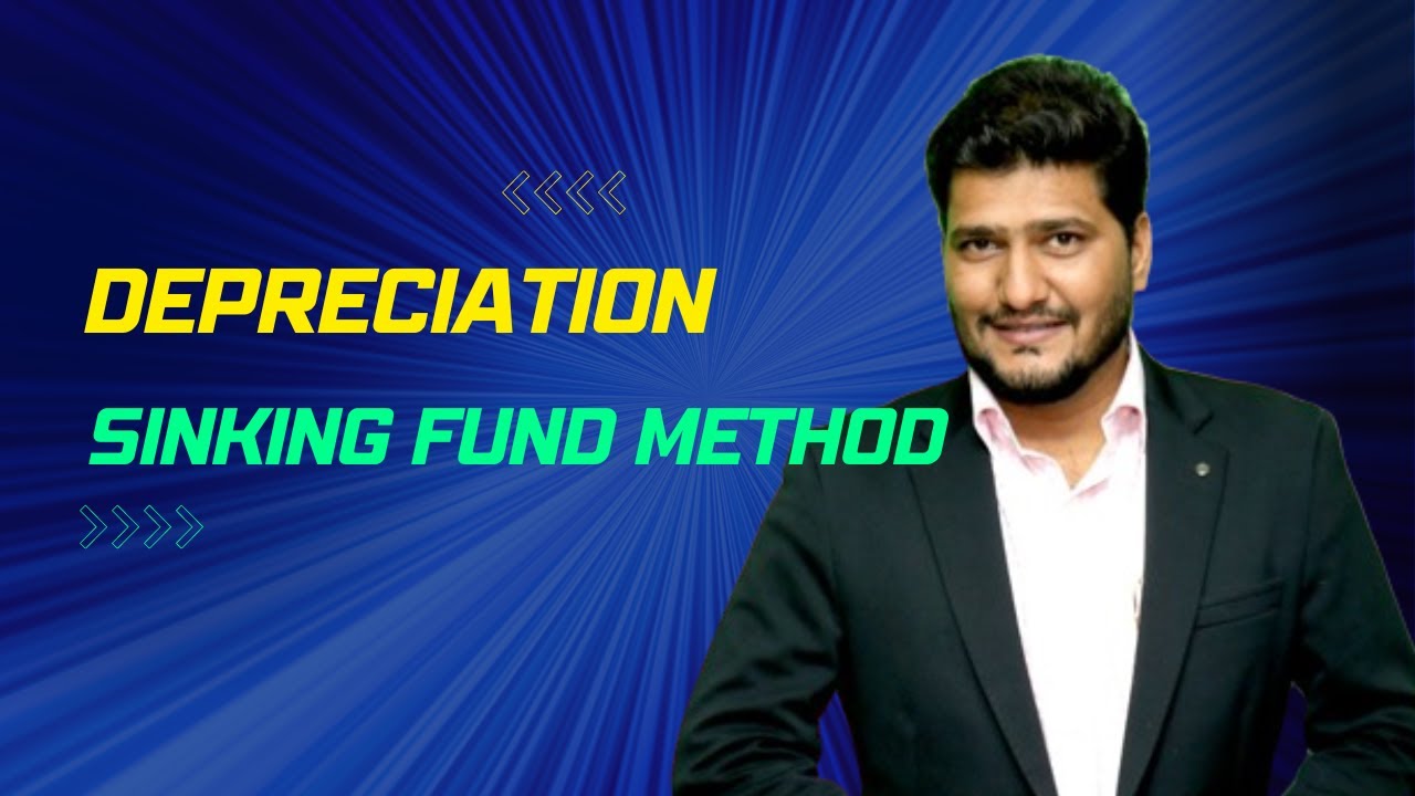 Depreciation | sinking fund method