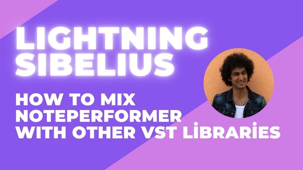 Lightning Sibelius - How to Mix Noteperformer with Other Vst Libraries