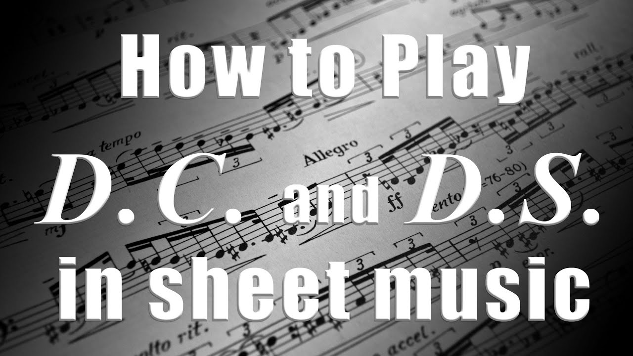 How to Play D.C. and D.S. with Repeat Signs in Music