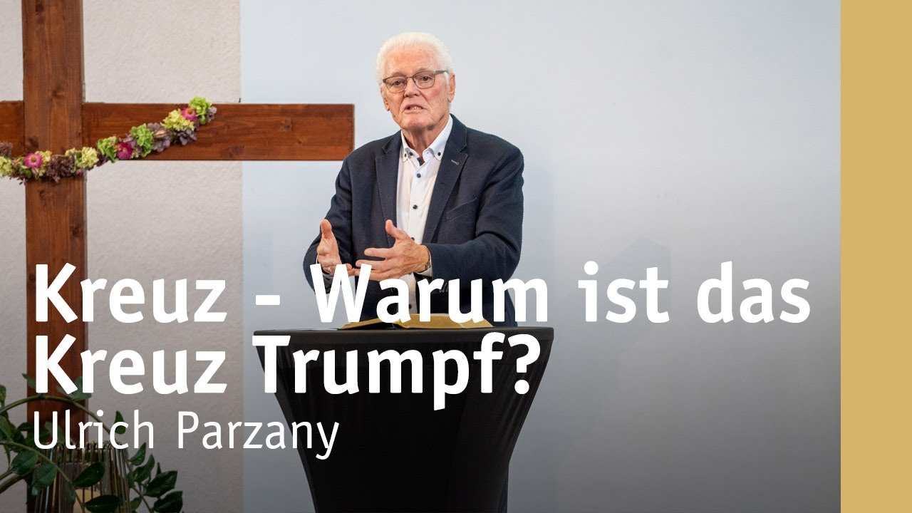Kreuz - Warum ist das Kreuz Trumpf? | Ulrich Parzany