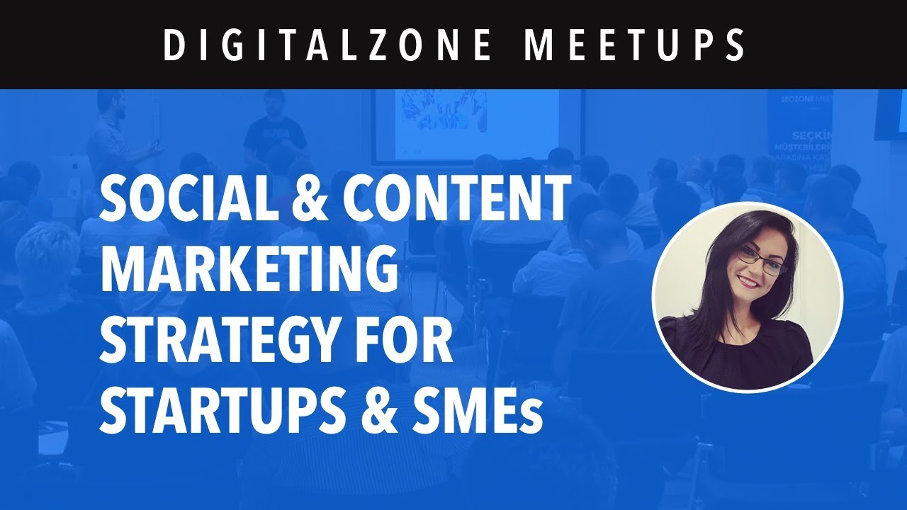 Social & Content Marketing Strategy for Growth Startups & SMEs - Alina Iordache