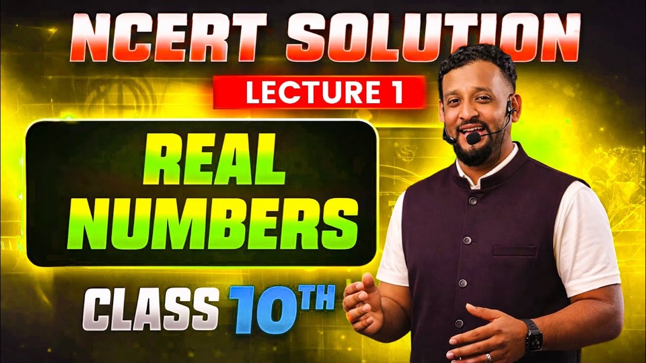 “Real Numbers: class 10 ...The foundation of mathematics.”