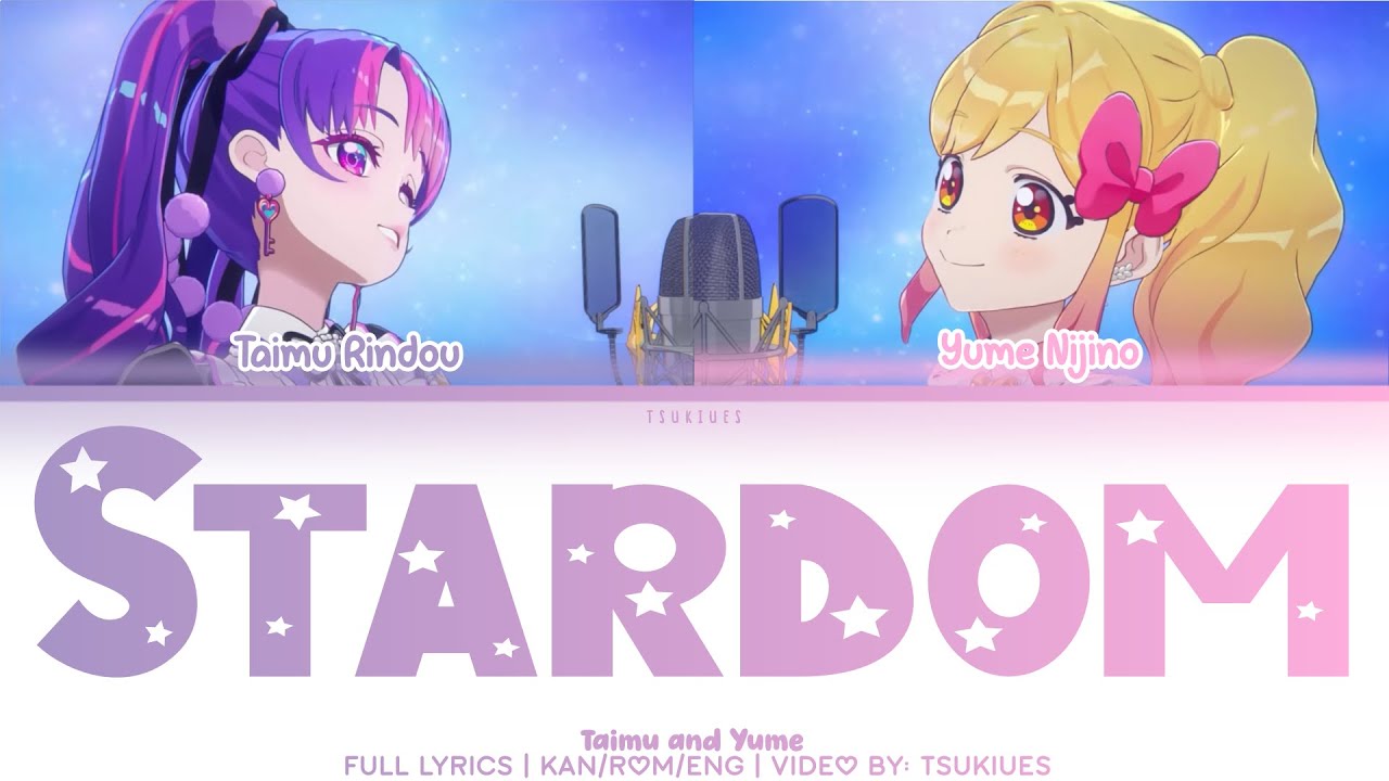 STARDOM! | Taimu and Yume Ver. | KAN/ROM/ENG | Aikatsu Academy
