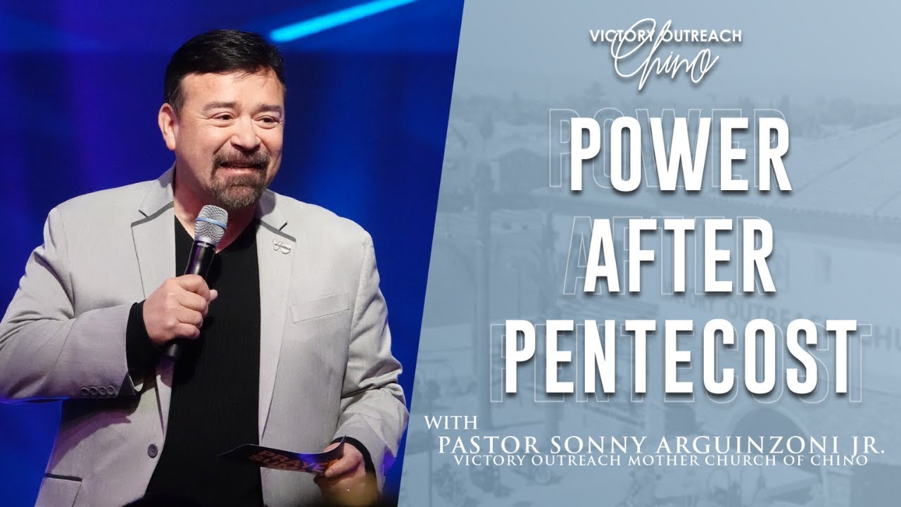 Power After Pentecost | Pastor Sonny Arguinzoni Jr. | 10am