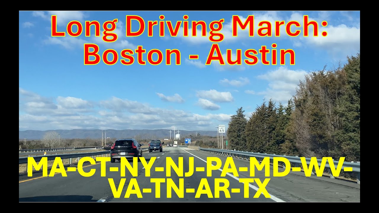 Long Driving March From Boston to Austin, MA—CT—NY— NJ—PA—MD—WV—VA—TN—AR—TX