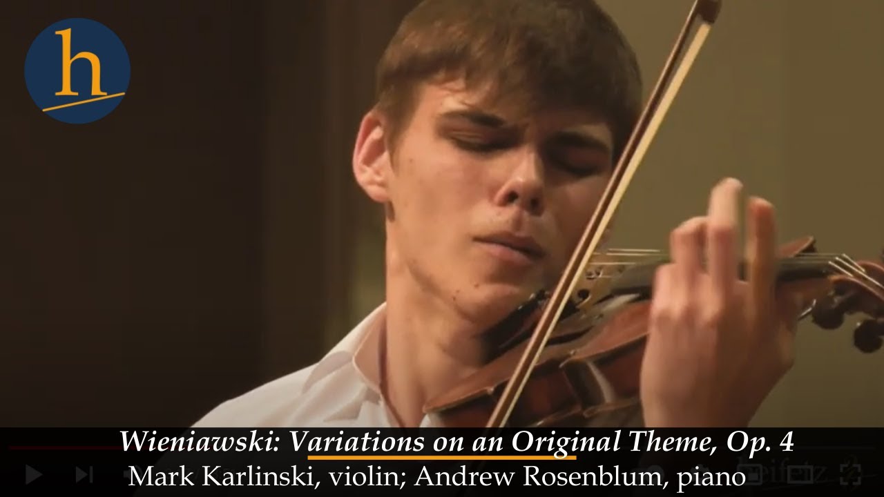 Wieniawski: Variations On An Original Theme, Op. 15 | Mark Karlinski, violin; Andrew Rosenblum, pno