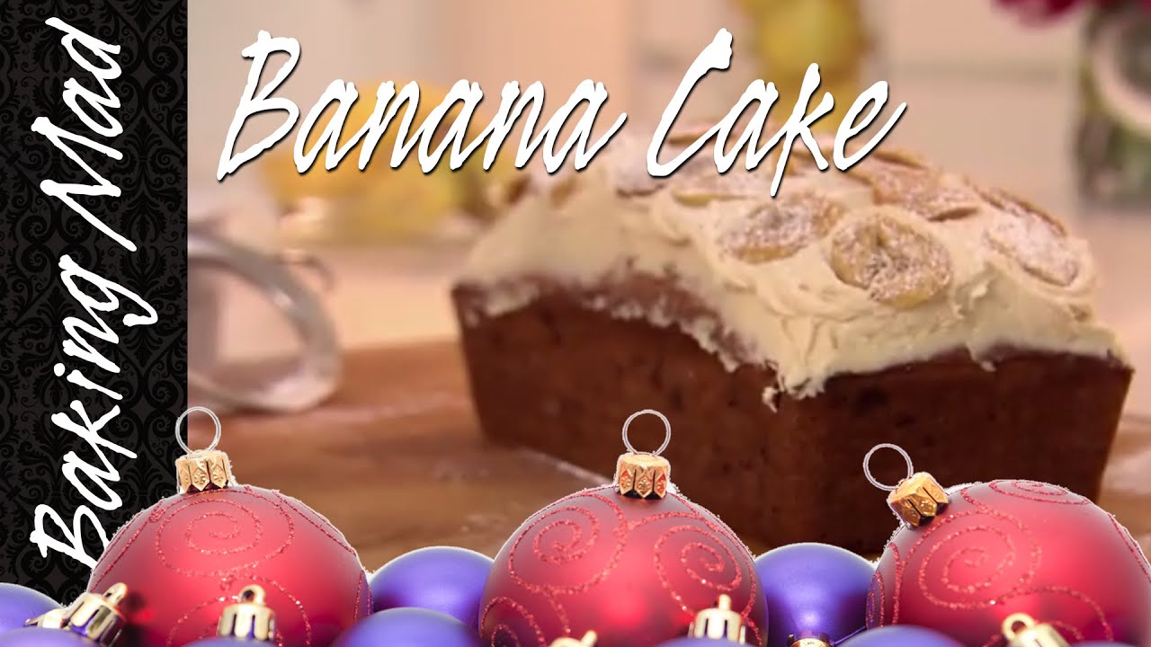 Banana Cake - my 6th bake of Christmas!