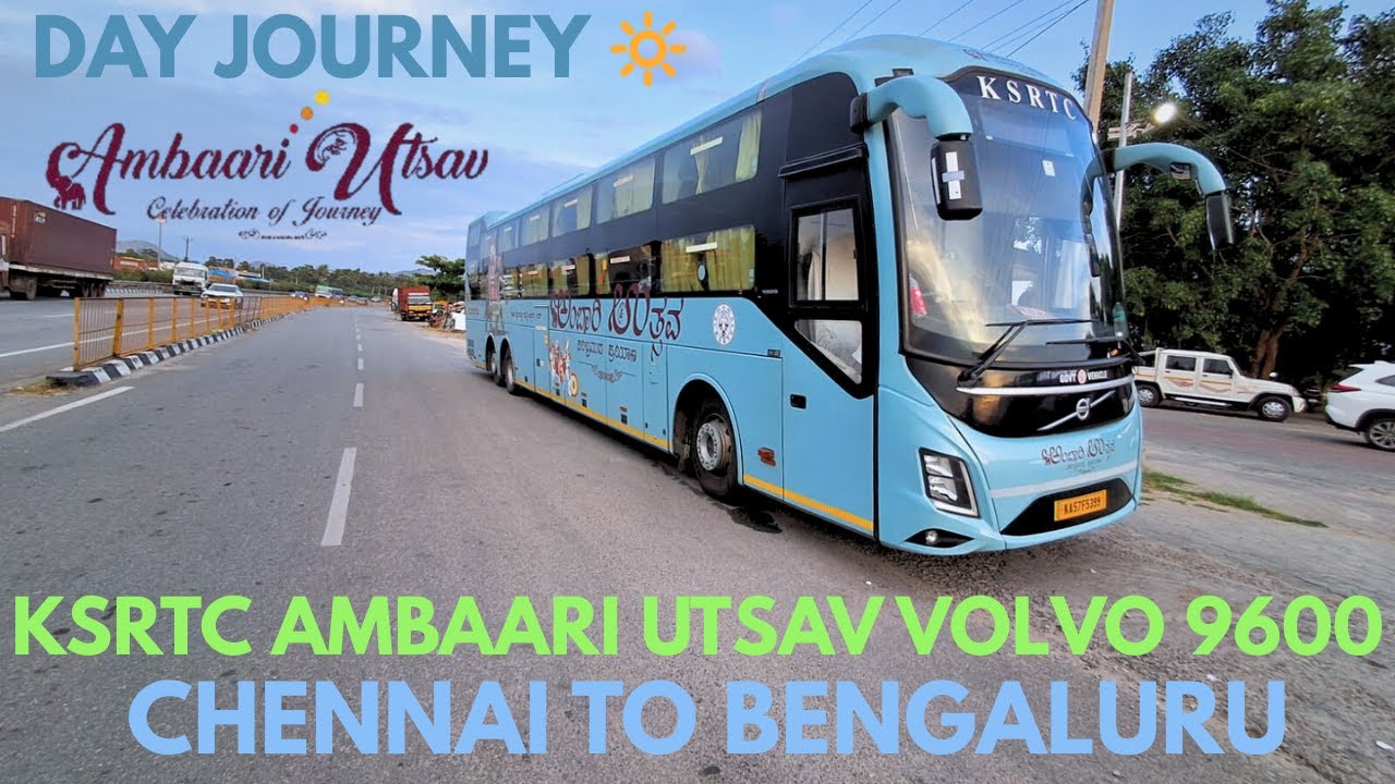 CHENNAI TO BENGALURU BY KSRTC AMBAARI UTSAV | AWESOME DAY JOURNEY | FRIENDLY CREW | VOLVO 9600 |