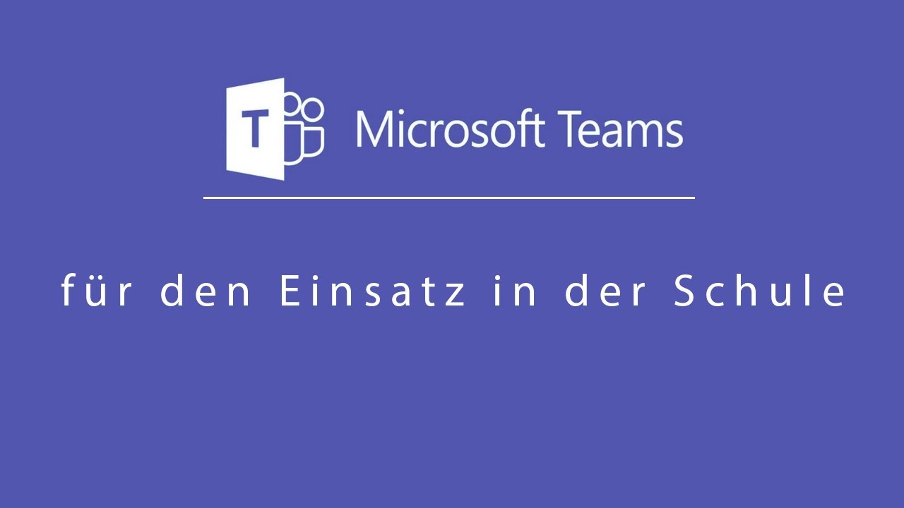 Microsoft Teams Tutorial für den Einsatz in der Schule