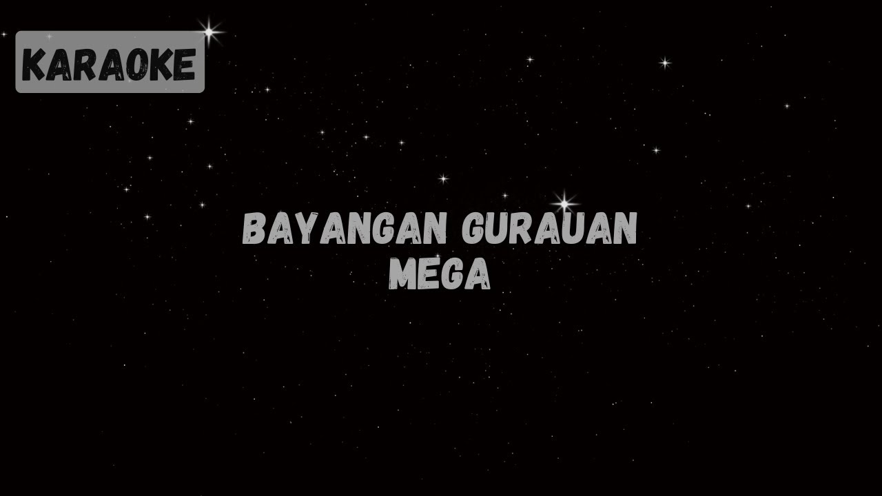 Mega - Bayangan Gurauan [Karaoke]