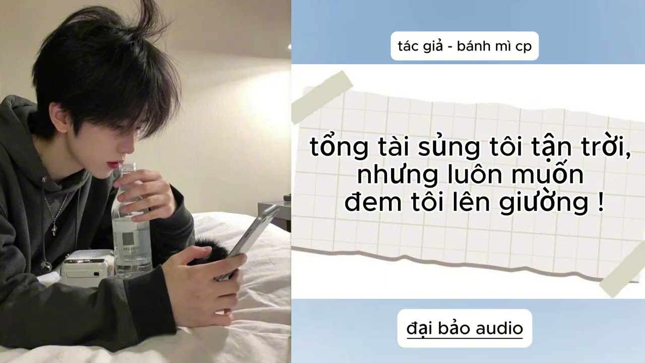 (ĐAM MỸ FULL) TỔNG TÀI SỦNG TÔI TẬN TRỜI, NHƯNG LUÔN MUỐN ĐEM TÔI LÊN GIƯỜNG - ĐẠI BẢO AUDIO