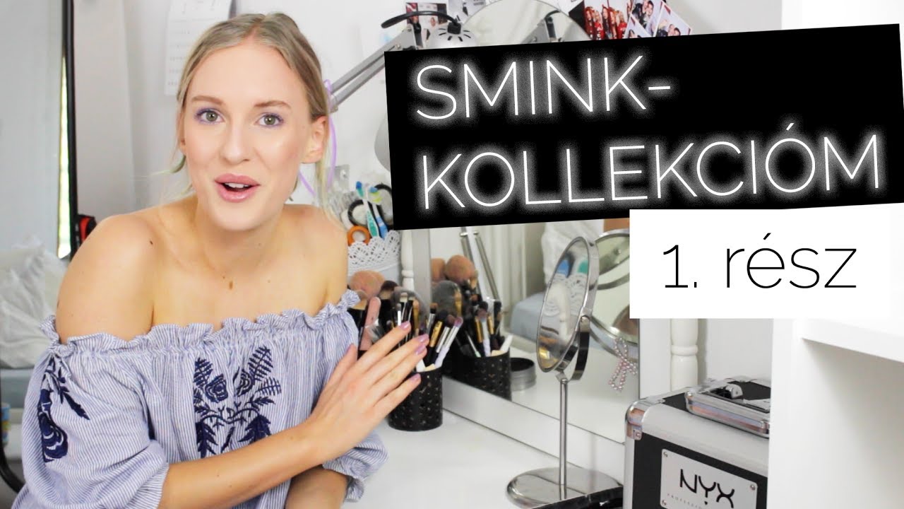 SMINKKOLLEKCIÓM | 1. rész