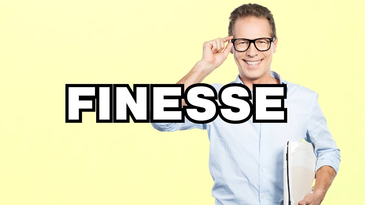Finesse &mdash; определение | Что означает &laquo;Finesse&raquo;? Объяснение сленга