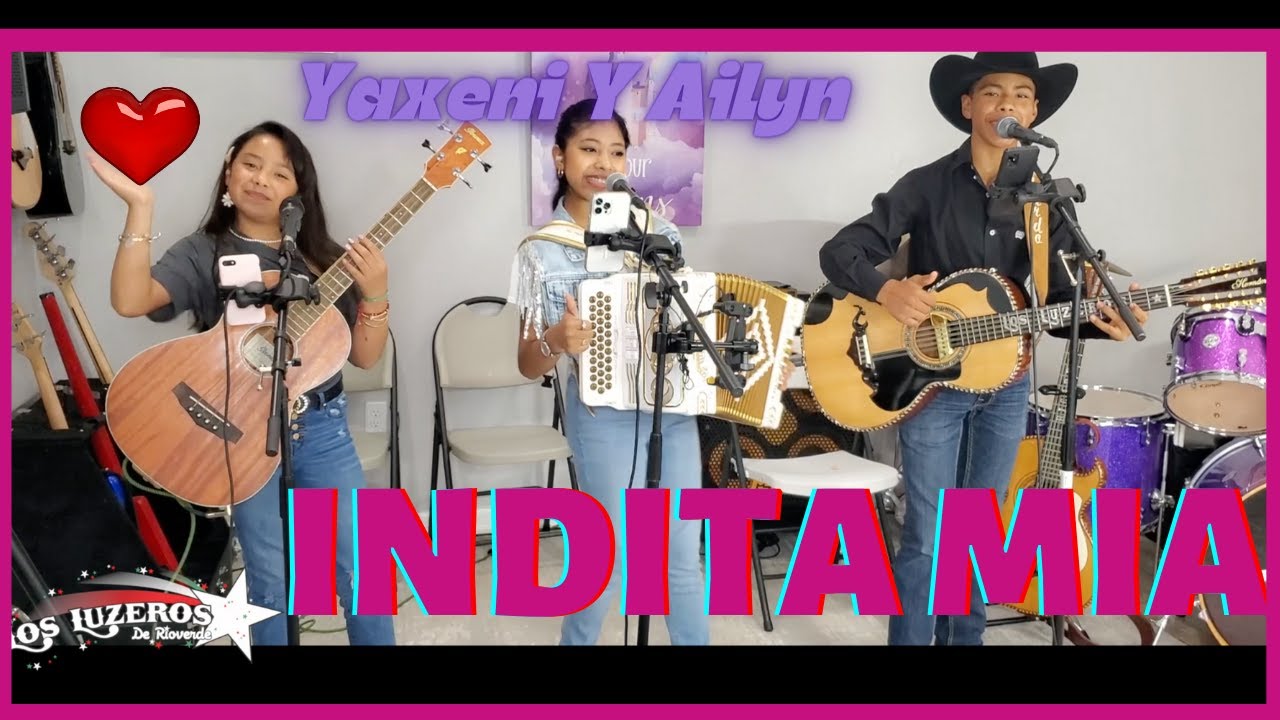 Indita Mia- YAXENI Y AILYN CANTANDO