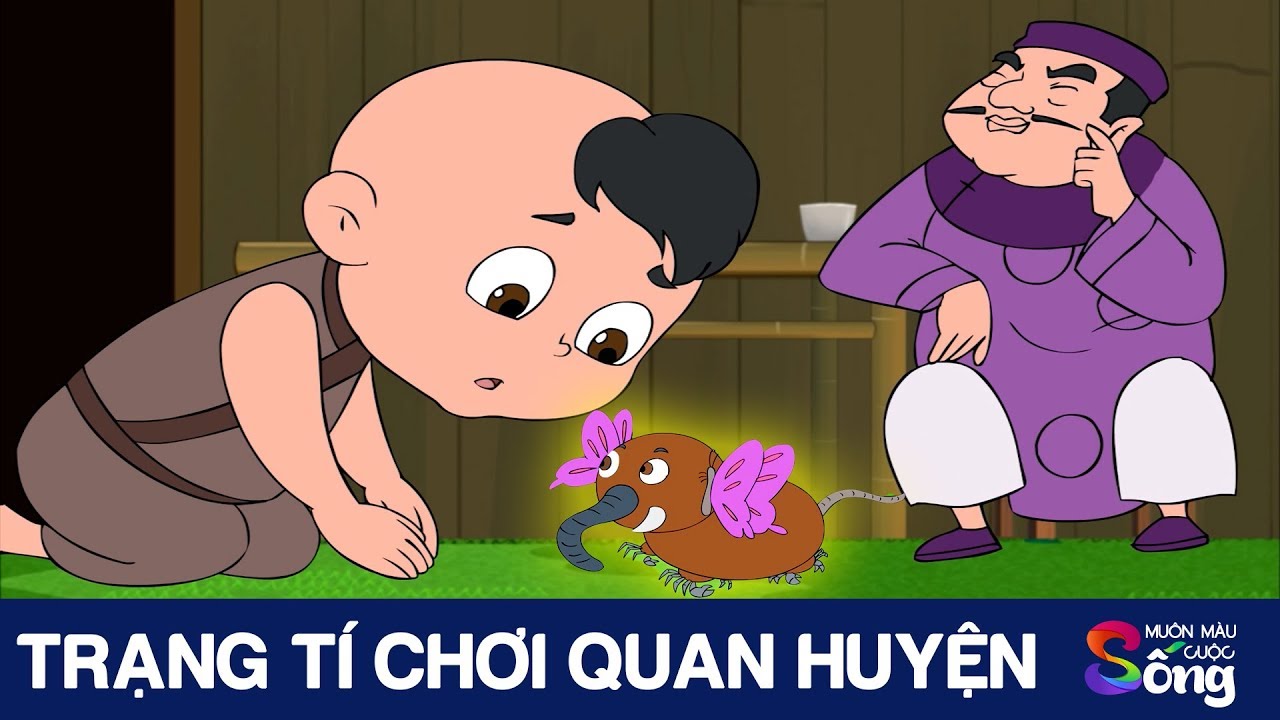 TRẠNG T&Iacute; CHƠI QUAN HUYỆN - Truyện Cổ T&iacute;ch Hay Nhất - Phim Hoạt H&igrave;nh - Chuyện cổ t&iacute;ch