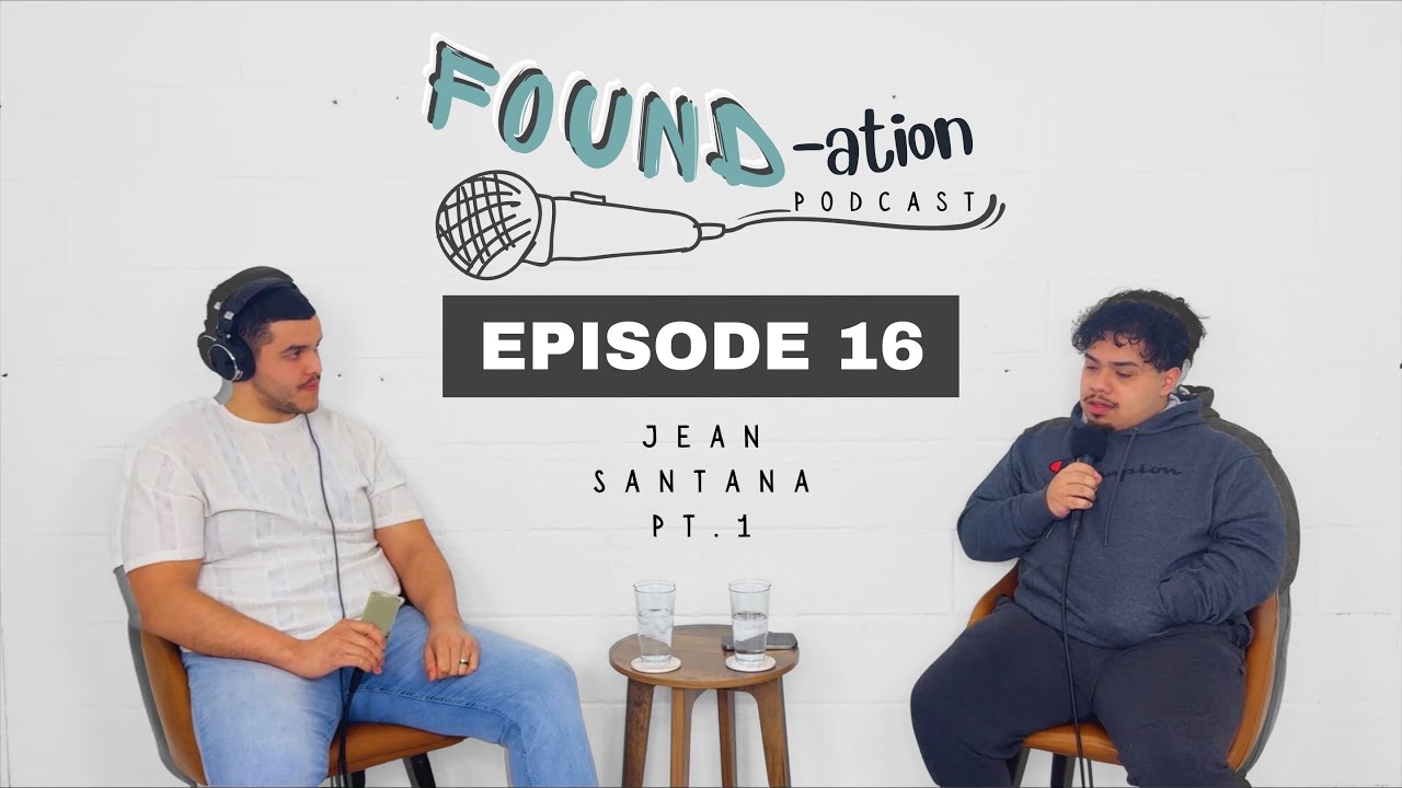 FOUNDPOD 16  - Jean Santana Part 1 : God always finds you