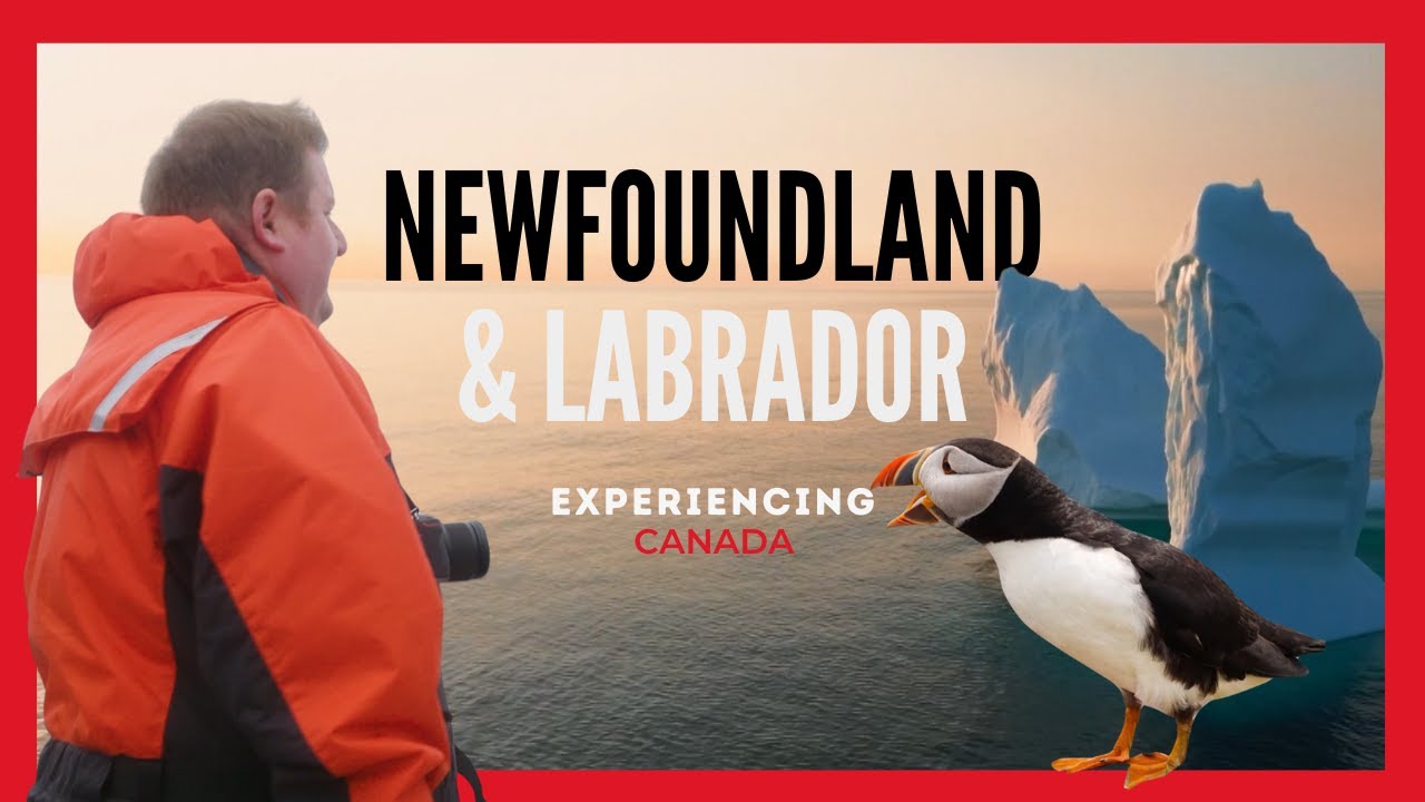 Experiencing Canada: Newfoundland and Labrador (Episode 01)