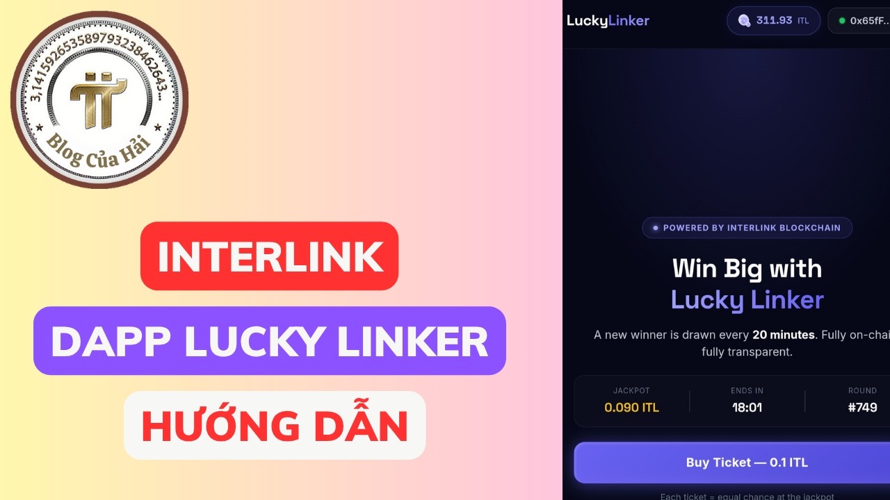 Hướng Dẫn Tham Gia DApp Interlink Lucky Linker l Blog Của Hải