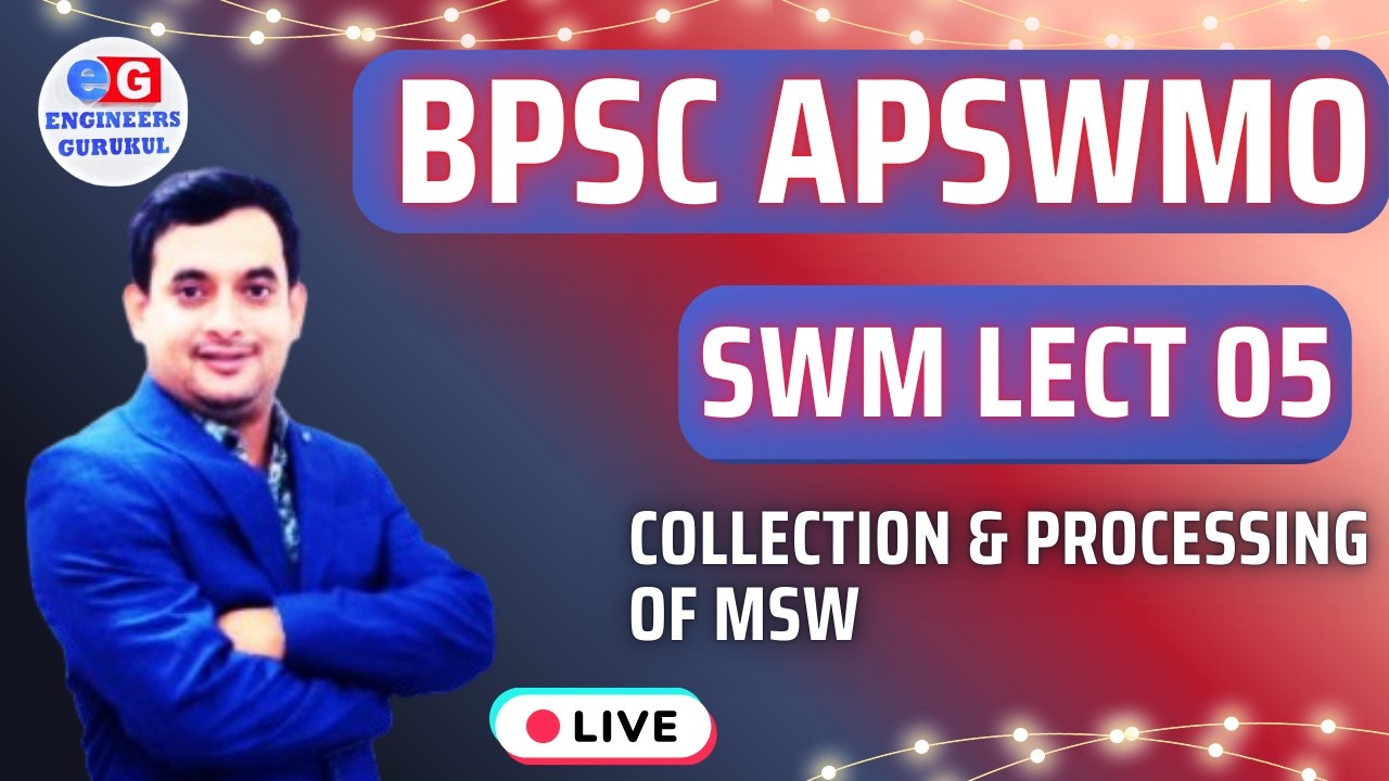 ✅ DAY 5 | BPSC APSWMO | COLLECTION & PROCESSING OF MSW | Solid Waste Management Basics | #ISHUSIR