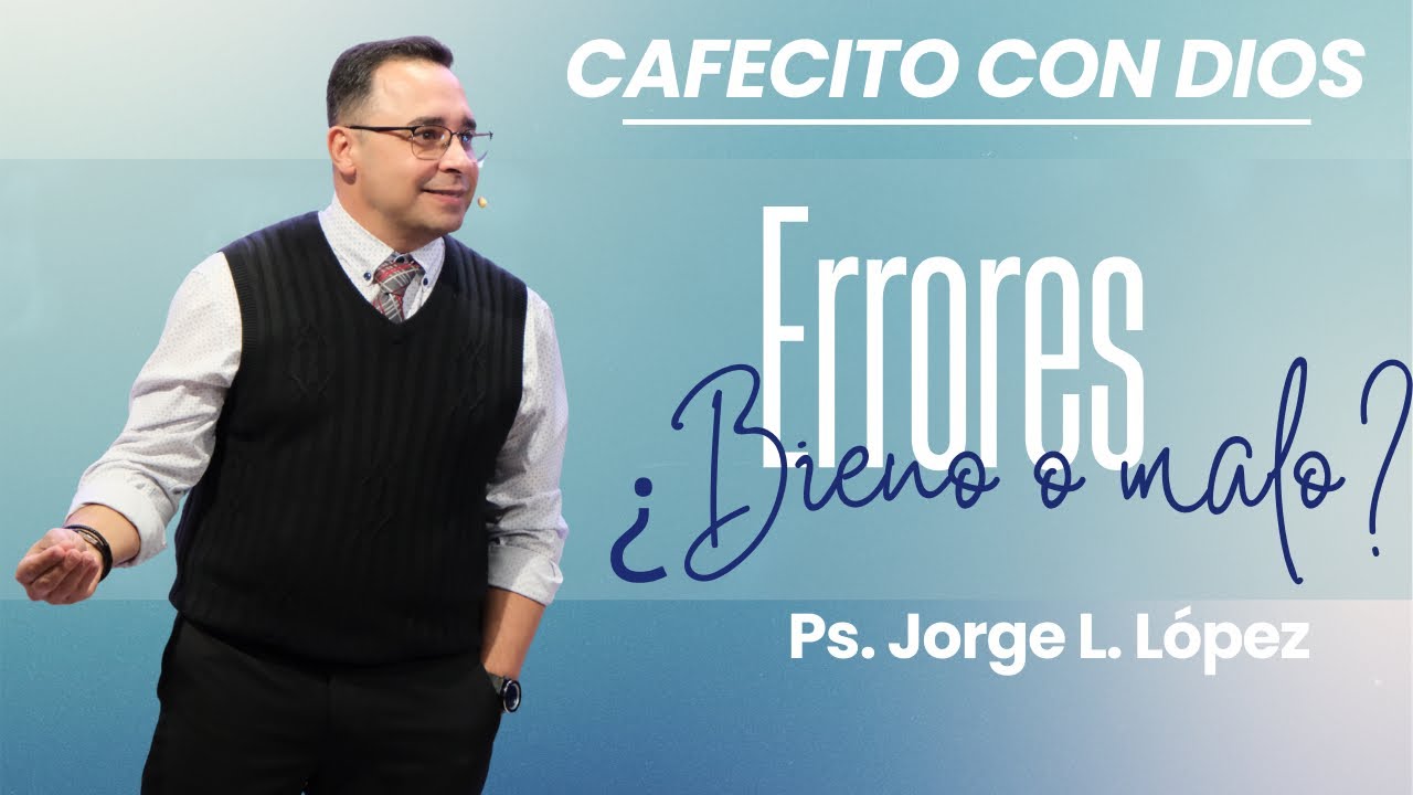 Cafecito con Dios. Errores ¿bueno o malo?