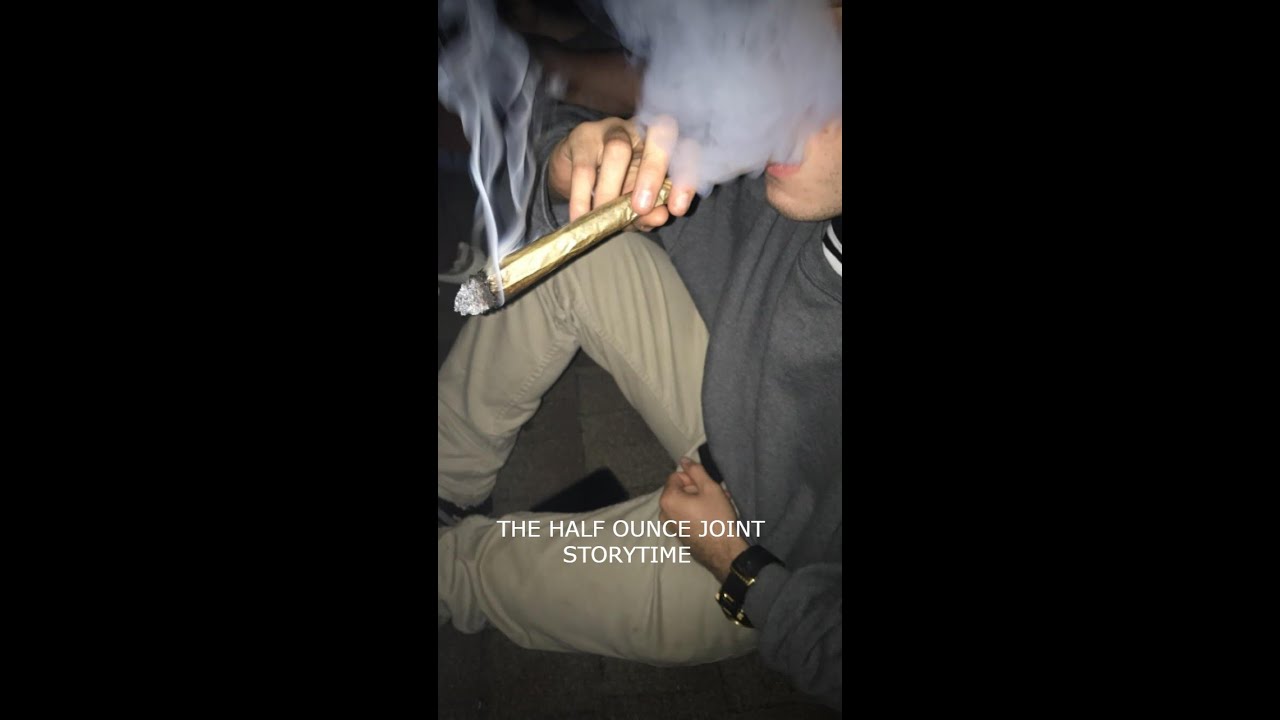 THE HALF OUNCE JOINT (Storytime)