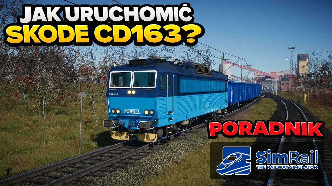 🆕 | SimRail - | #PORADNIK - JAK URUCHOMIĆ SKODĘ CD163 ? | 🆕