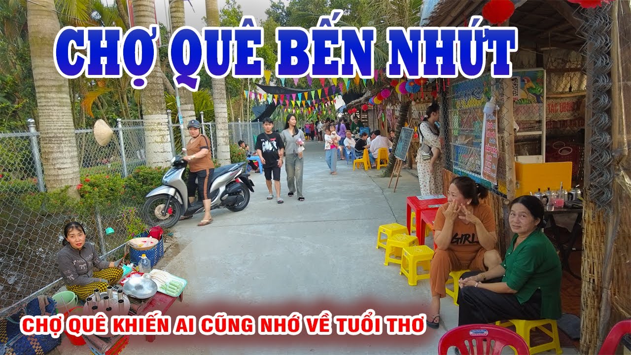 Một Ngày Ở Chợ Bến Nhứt – Mộc Mạc, Gần Gũi Mà Khiến Ai Cũng Nhớ Về Tuổi Thơ Ở Miền Tây Thương Yêu