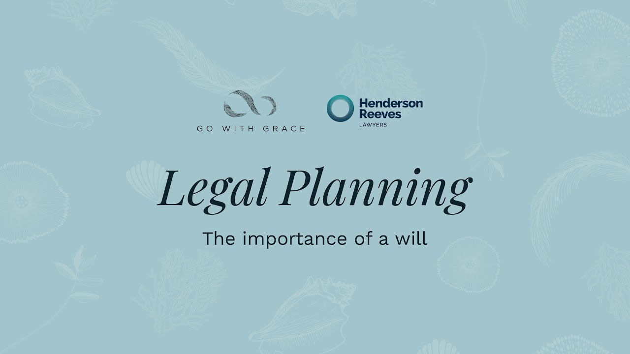 Legal Planning Series - The importance of a will