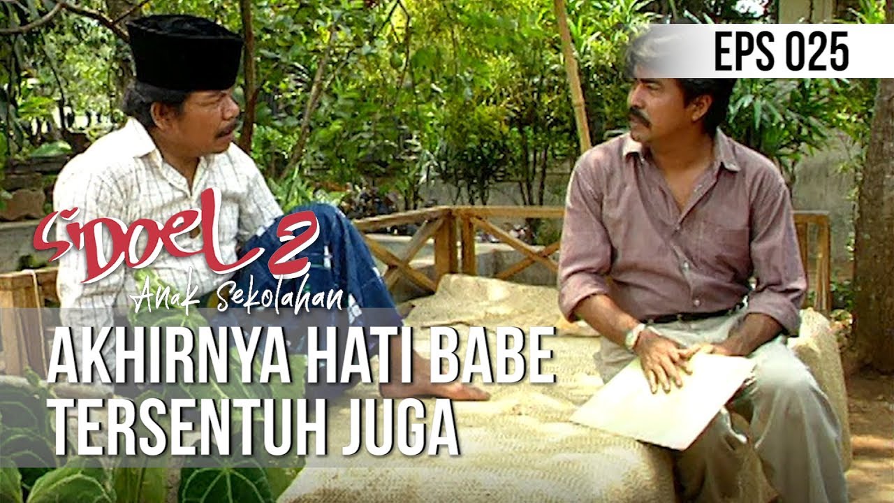 SI DOEL ANAK SEKOLAHAN - Akhirnya Hati Babe Tersentuh Juga