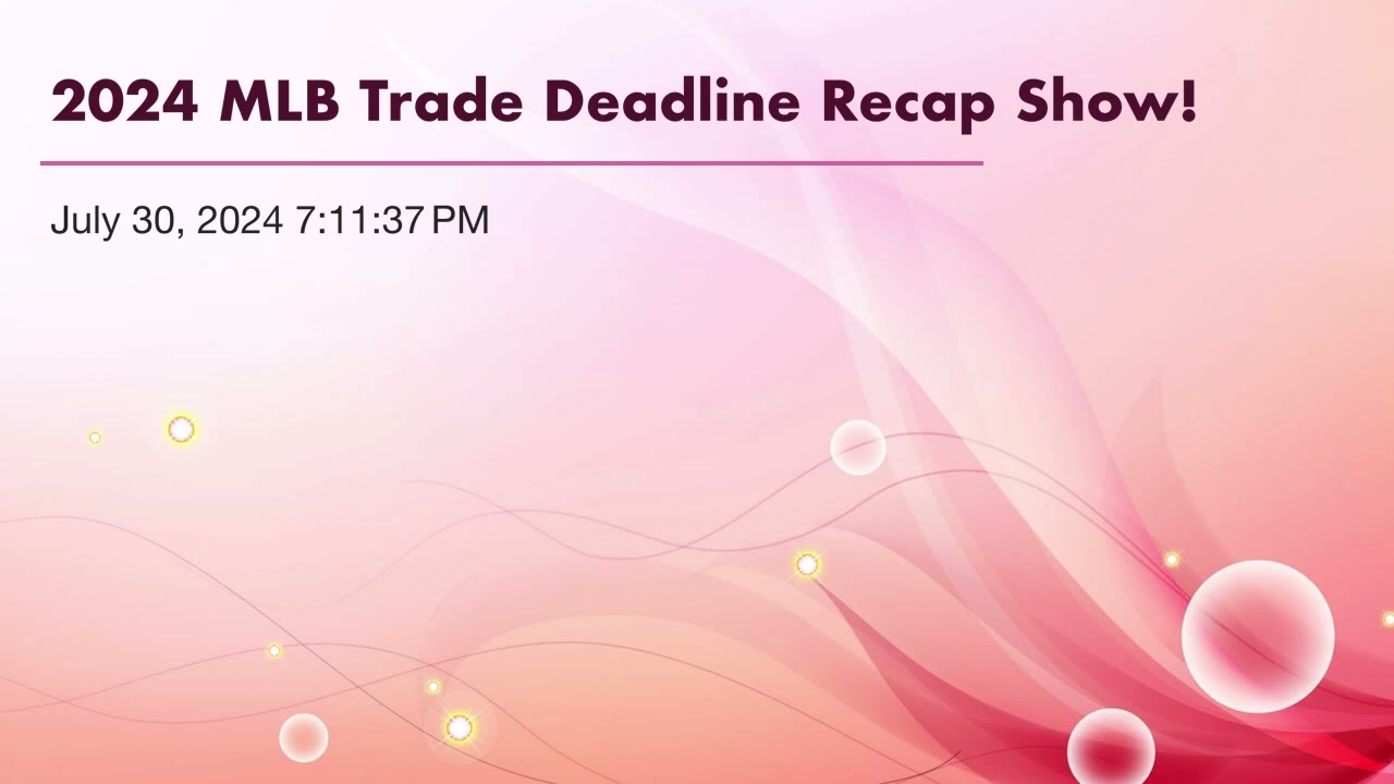 2024 MLB Trade Deadline Recap Show!