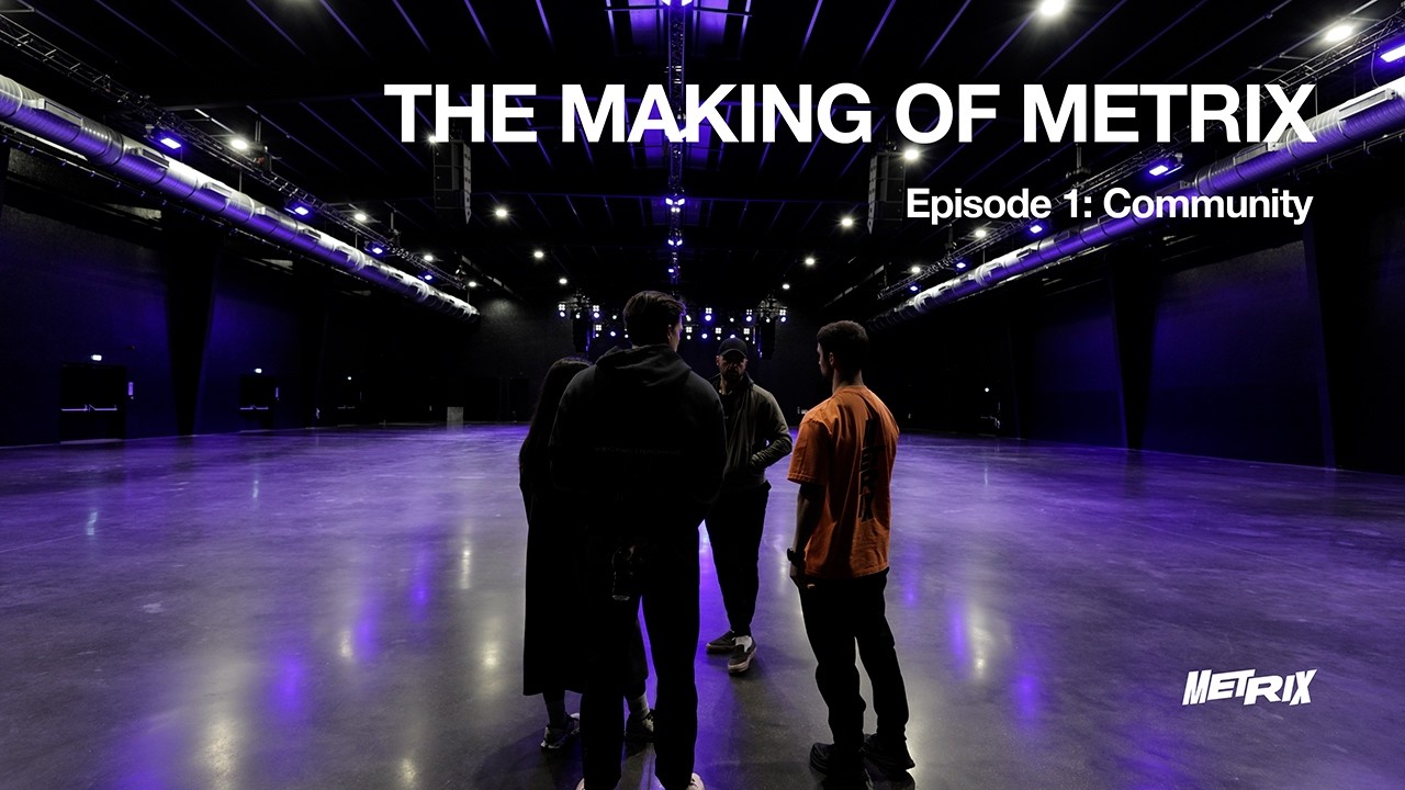 The Making of METRIX. Episode 1 - Community
