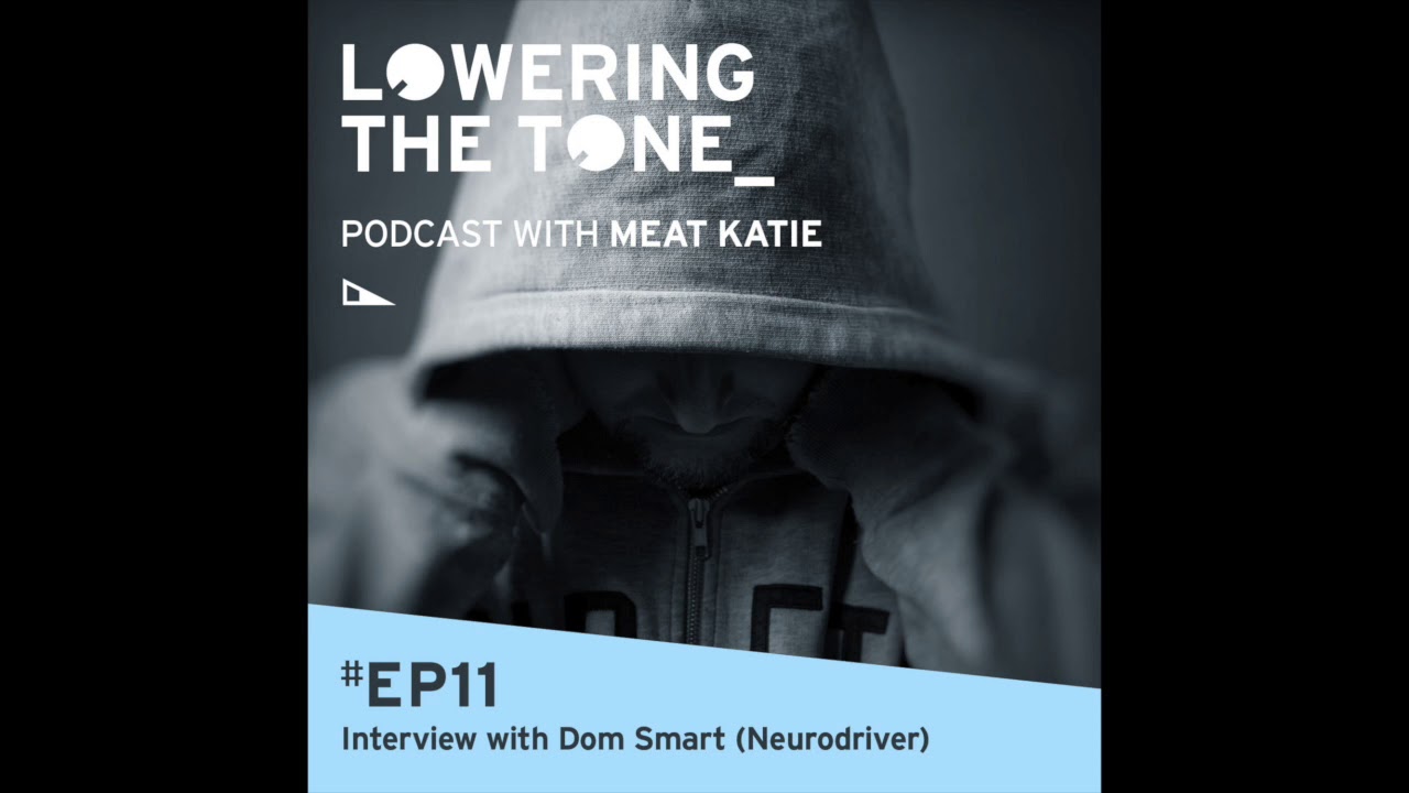 Meat Katie - Lowering The Tone (Podcast) Ep11 (Interview with Neurodriver)