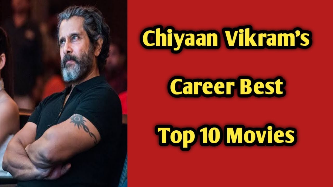 Chiyaan Vikram's top 10 Movies |Vikram|Cinema|Movies|Zero 2 Hero