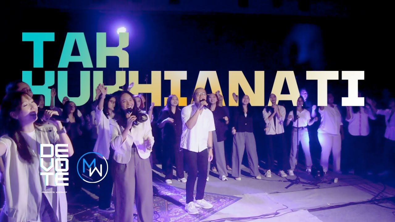 Tak Kukhianati - Mahanaim Worship (MW Live 'Devote' 2025)