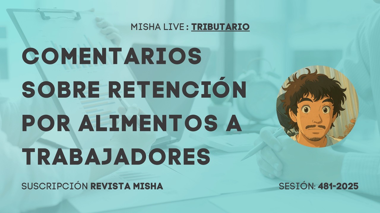 COMENTARIOS SOBRE RETENCIÓN POR ALIMENTOS A TRABAJADORES