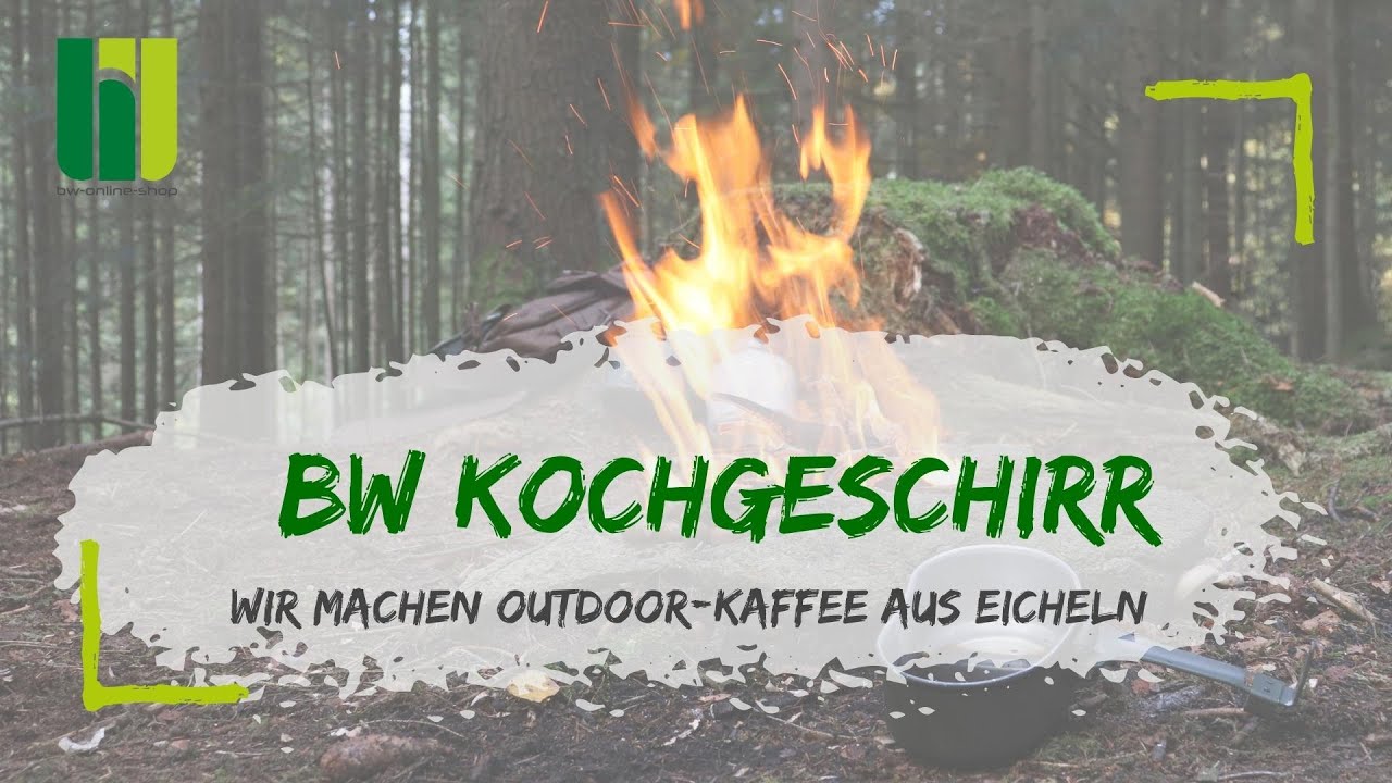 BUNDESWEHR KOCHGESCHIRR - Wir bereiten uns im Wald einen Outdoor-Kaffee aus Eicheln zu!