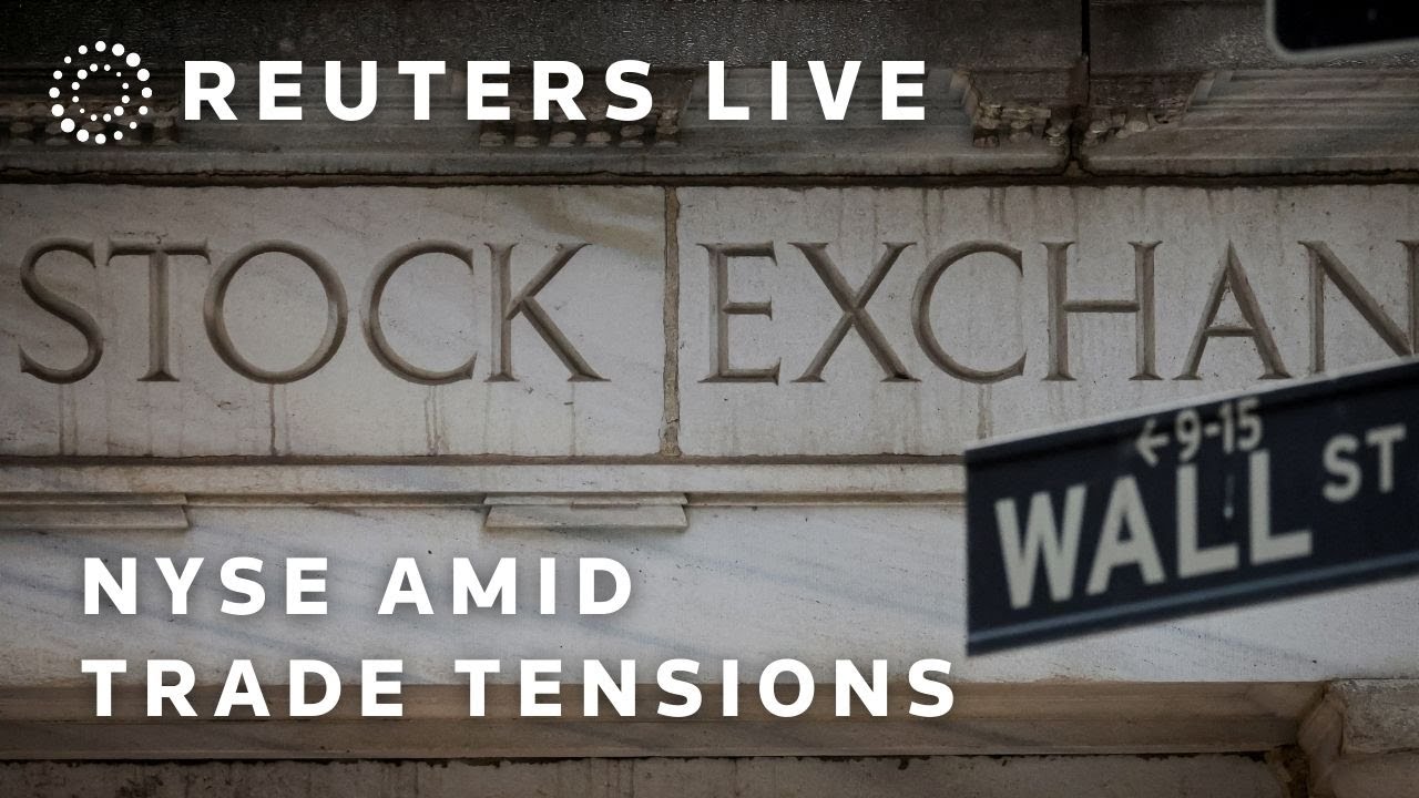 LIVE: New York Stock Exchange opens amid trade war worries