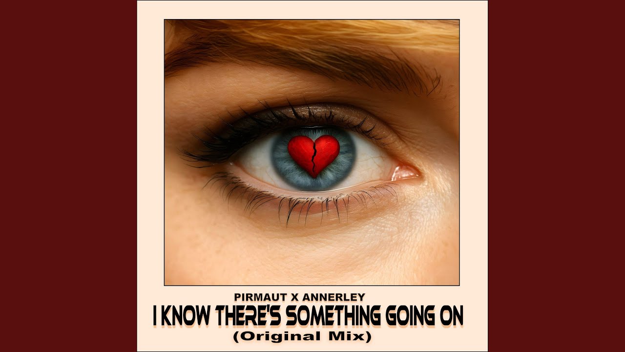 I Know There's Something Going On (Original Mix)