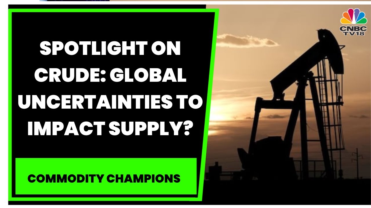 Spotlight On Crude: Global Uncertainties To Impact Supply? Jeff Brown Exclusive | CNBC-TV18