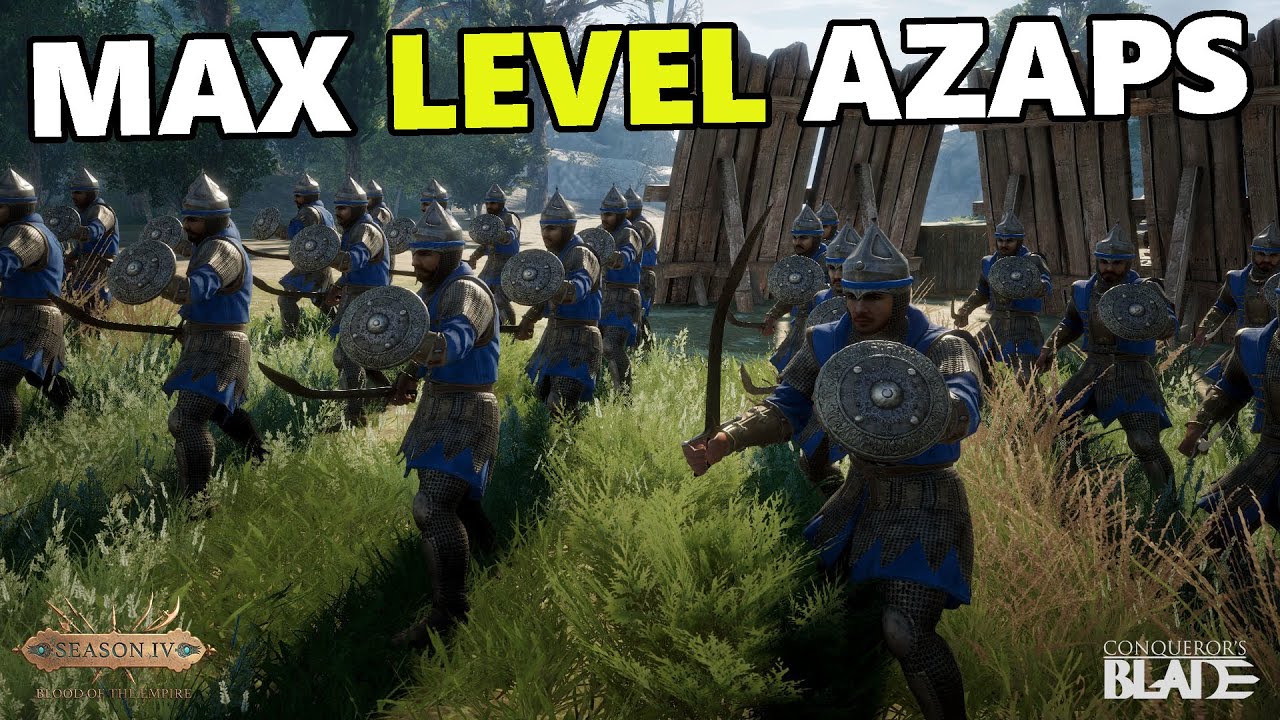 Conqueror's Blade - Maxing Out My Azaps!