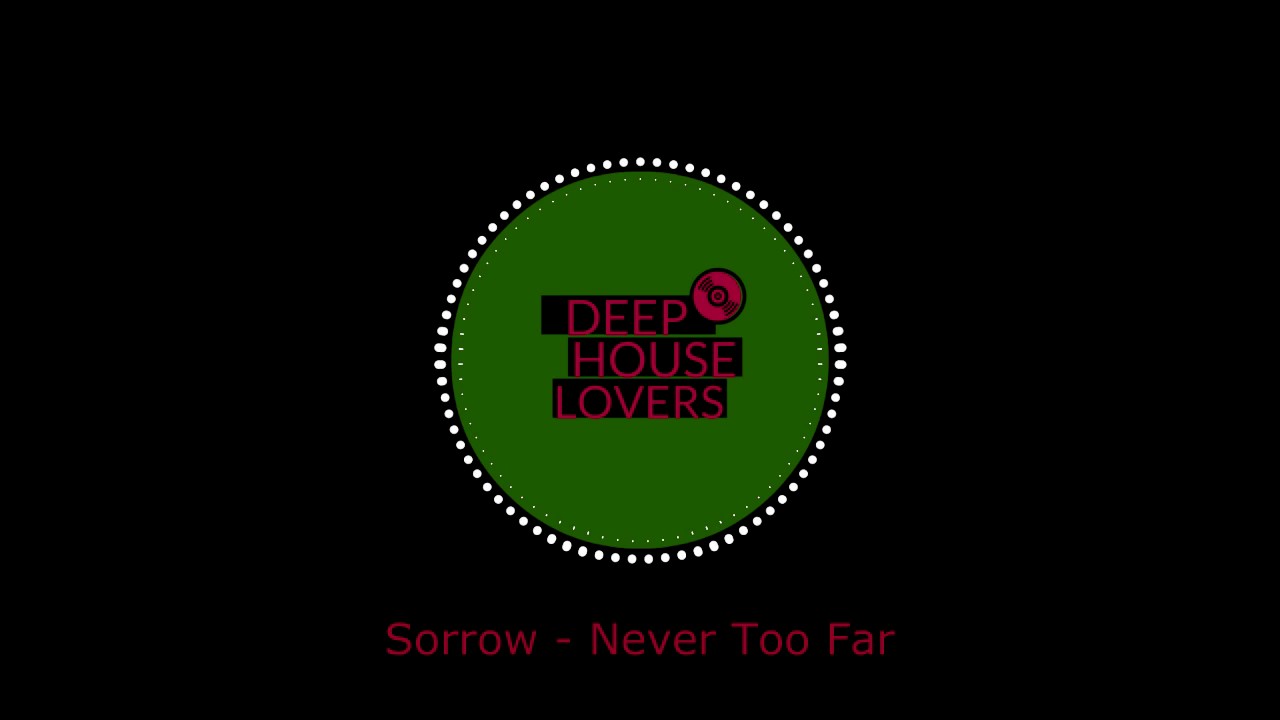 Sorrow - Never Too Far