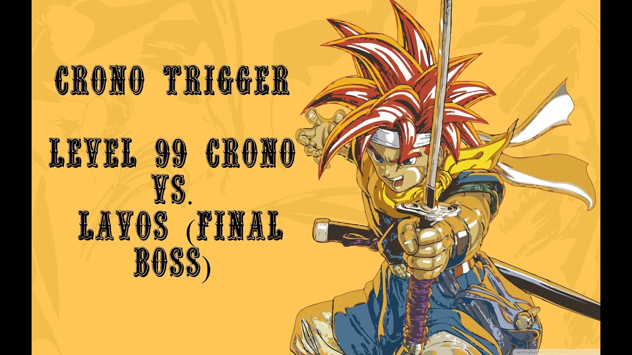 Chrono Trigger - Level 99 Crono Vs.  Lavos