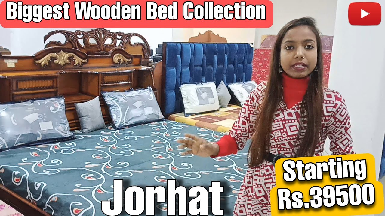 Biggest Wooden Bed Collection || Jorhat Assam || Wooden Bed Start Rs. 39500